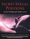 Secret Sexual Positions: Ancient Techniques for Modern Lovers