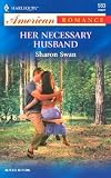 Her Necessary Husband (Harlequin American Romance, No 983)