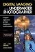 Digital Imaging for the Underwater Photographer: Computer Applications for Photo Enhancement and Presentation