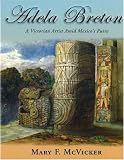 Search : Adela Breton: A Victorian Artist Amid Mexico's Ruins