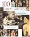 100 Great Artists: A Visual Journey from Fra Angelico to Andy Warhol