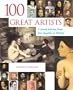 100 Great Artists: A Visual Journey from Fra Angelico to Andy Warhol