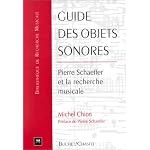 Guide des objets sonores: Pierre Schaeffer et la recherche musicale book cover