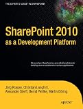 SharePoint 2010 as a Development Platform (Expert's Voice in Sharepoint)