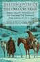 The Discovery of the Oregon Trail: Robert Stuart's Narratives of His Overland Trip Eastward from Astoria in 1812-13