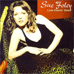Sue Foley - Love Comin