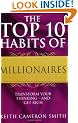 The Top 10 Habits Of Millionaires: Transform Your Thinking - and Get Rich