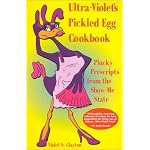Ultra-Violet's Pickled Egg Cookbook: Plucky Prescripts from the Show Me State book cover