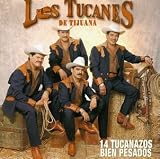 Los Tucanes de Tijuana - 14 Tucanazos Bien Pesados