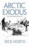 Arctic Exodus: The Last Great Trail Drive