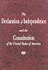 The Declaration of Independence and the Constitution of the United States of America