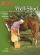 Well-Shod: A Horseshoeing Guide for Owners & Farriers (Western Horseman Books)
