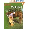 Well-Shod: A Horseshoeing Guide for Owners & Farriers (Western Horseman Books)
