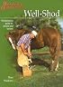 Well-Shod: A Horseshoeing Guide for Owners & Farriers (Western Horseman Books)
