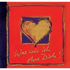 Was w�r ich ohne Dich