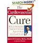 The Cardiovascular Cure: How to Strengthen Your Self Defense Against Heart Attack and Stroke