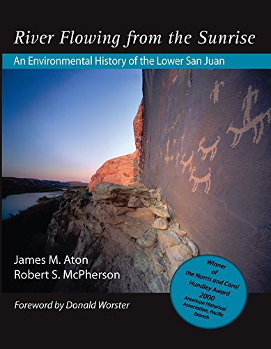 River Flowing From The Sunrise: An Environmental History of the Lower San Juan