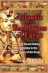 Atlantis and the Ten Plagues of Egypt: The Secret History Hidden in the Valley of the Kings