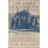 The Sable Doughboys (Black Sabre Chronicles/Tom Willard, Bk 2)