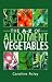 The A-Z of Allotment Vegetables