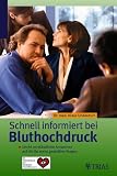 Schnell informiert bei Bluthochdruck: Leicht verständliche Antworten auf die meist gestellten Fragen. Ein Patientenbuch der Deutschen Herzstiftung e. ... Patientenbuch der Deutschen Herzstiftung e. V
