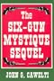 The Six-Gun Mystique Sequel