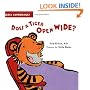 Does a Tiger Open Wide? (Early Experiences)