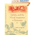 Debility And Moral Imagination in Botswana (African Systems of Thought)