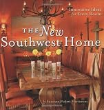 The New Southwest Home: Innovative Ideas for Every Room Reviews