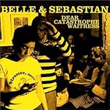 Revue Belle & Sebastian  / Dear Catastrophe Waitress