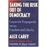 Taking the Risk Out of Democracy: Corporate Propaganda versus Freedom and Liberty (History of Communication) book cover