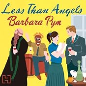 Less Than Angels | [Barbara Pym]