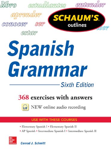 Schaum's Outline of Spanish Grammar, 6th Edition (Schaum's Outlines)