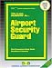 Book C-456 Airport Security Guard (Career Examination Series - Passbook Series)