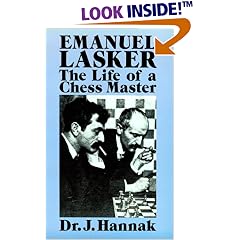 Emanuel Lasker: The Life of a Chess Master