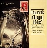Monuments of Unaging Intellect: Historic Postcards of Byzantine Istanbul (Illinois Byzantine Studies)