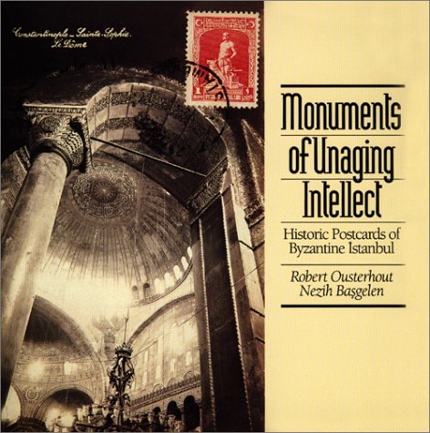 monuments of unaging intellect historic postcards of byzantine istanbul illinois byzantine studies