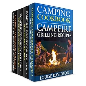 Camping Cookbook 4 in 1 Book Set  - Grilling Recipes (Vol. 1); Foil Packet Recipes (Vol. 2); Dutch Oven Recipes (Vol. 3) and: Camping Cookbook: Fun, Q
