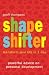 Shape Shifter: Transform Your Life in 1 Day