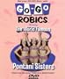 Go-Go Robics: Starring the World Famous Pontani Sisters