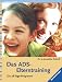  : Das ADS-Elterntraining. Ein 28-Tage-Programm