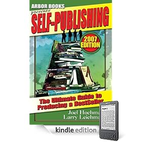 Self-Publishing: A 'Soup to Nuts' Guide to Producing a Bestseller