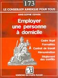 Employer une personne à domicile : Cadre légal, contrat de travail, rémunération, règlement des conflits