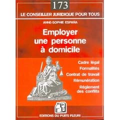 Employer une personne � domicile : Cadre l�gal, contrat de travail, r�mun�ration, r�glement des conflits