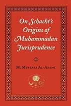 On Schacht's "Origins of Muhammadan Jurisprudence" (Islamic Texts Society)