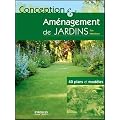 Conception et am�nagement de jardins : 40 plans et mod�les