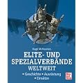 Elite- und Spezialverb�nde weltweit: Geschichte - Ausr�stung - Eins�tze