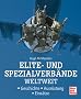 Elite- und Spezialverb�nde weltweit: Geschichte - Ausr�stung - Eins�tze