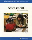 Assessment: Continuous Learning (Strategies for Teaching and Learning Professional Library)