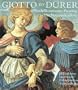 Giotto to Durer: Early Renaissance Painting in The National Gallery: Early European Painting in the National Gallery (National Gallery of London)